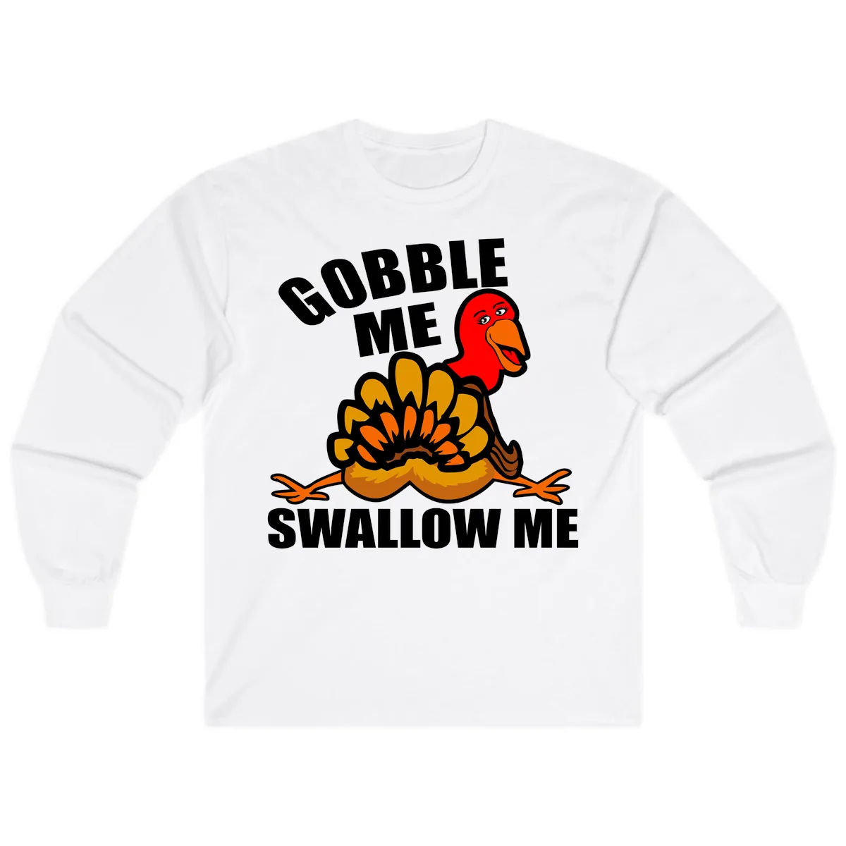 Gobble Me Swallow Me Turkey Long Sleeve in White